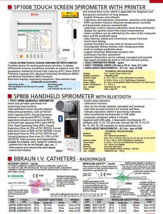 SP100B TOUCH SCREEN SPIROMETER WITH PRINTER. SP80B HANDHELD SPIROMETER WITH BLUETOOTH. BBRAUN I.V. CATHETERS - RADIOPAQUE. Cenas un pieejamība pēc pieprasījuma