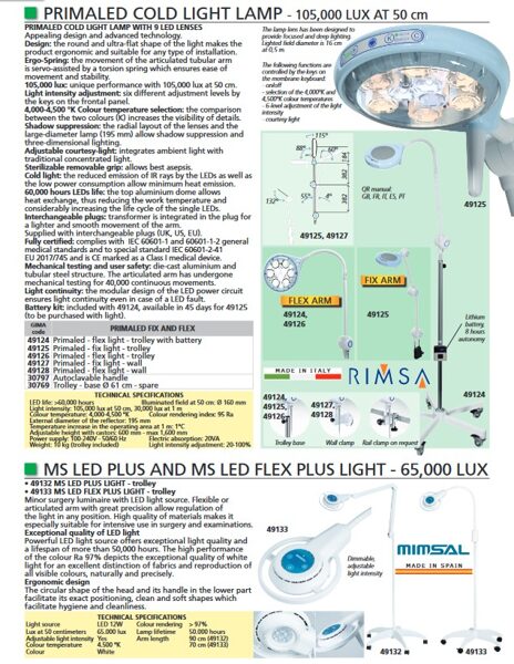 PRIMALED COLD LIGHT LAMP - 105,000 LUX AT 50 cm, MS LED PLUS AND MS LED FLEX PLUS LIGHT - 65,000 LUX, HALOGEN AND LED LIGHTS FOR EXAMINATION AND MINOR SURGERY